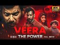 Veera The Power Full Movie|| Hindi Dubbed Movie