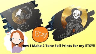 How to Foil How to use 2 different foil colors on 1 image!! How I make gold foil for my Etsy shop!!