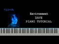 Environment (Dave) - PIANO TUTORIAL