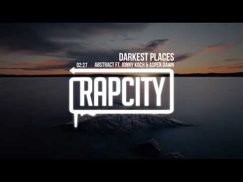 Abstract - Darkest Places (ft. Jonny Koch & Aspen Dawn)