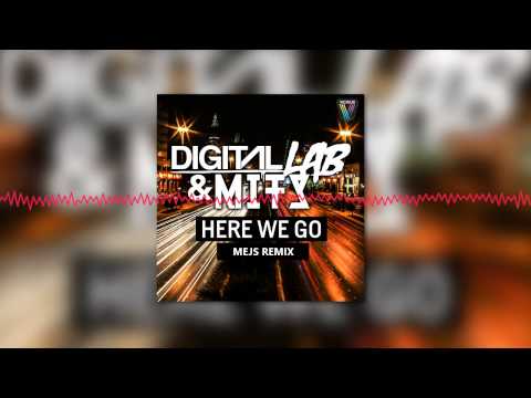 Here We Go - Digital Lab & MITS (MEJS Remix)