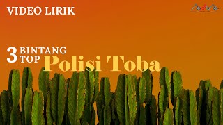Download lagu Tiga Bintang Top -  Polisi Toba (Video Lirik) mp3