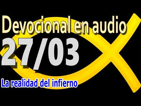 Devocional en audio 27/03 - La realidad del infierno
