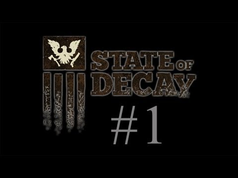 State of Decay Gameplay Walkthrough - Part 1 - Marcus Campbell
