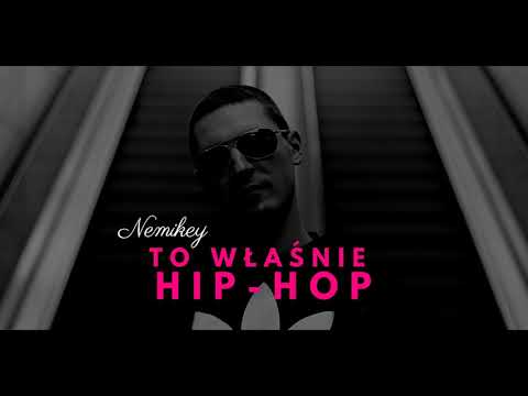 Nemikey - To właśnie Hip-Hop (prod. Devv)