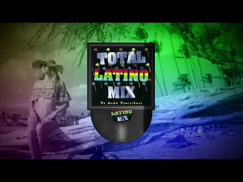 Da Madd Dominikans - Latino House Mix (TOTAL LATINO MIX, vol.1)