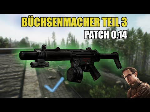 Büchsenmacher Teil 3 - Gunsmith Part 3 - Patch 0.14 Guide | Escape From Tarkov