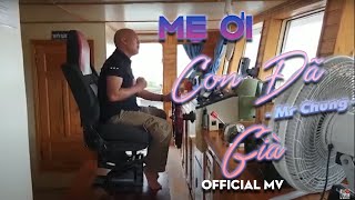 Mẹ Ơi Con Đã Già | Mr Chung | Official MV