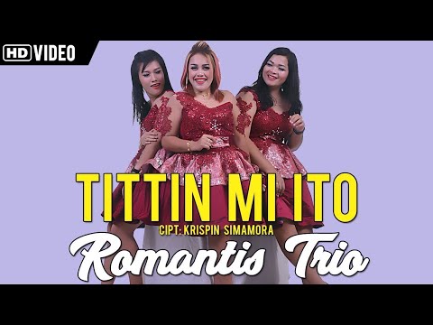 Romantis Trio - Tittin Mi Ito (Official Music Video ) | Lagu Batak Terbaru