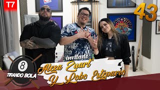 Tirando bola Temp 7 Ep 43.- Alexa Zuart y Lobo Estepario.