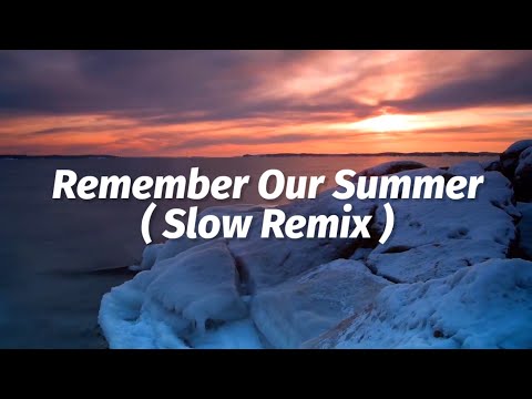 Remember Our Summer | Ikyy Pahlevii ( Slow Remix )