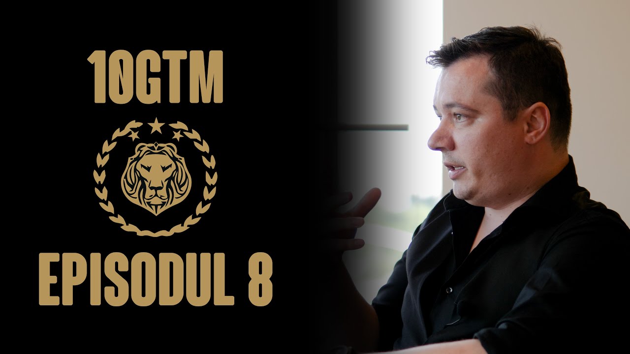 GTM 10 - Episodul 8