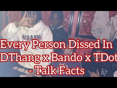 Every Person Dissed In DThang x Bando x TDot - Talk Facts (Updated Version)