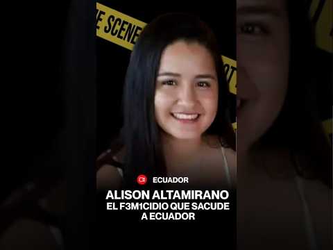 ALISON ALTAMIRANO: El Femicidio Que Sacude a Ecuador  #viralshorts #viralvideo