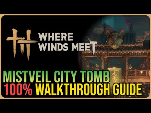 Mistveil City 100% Walkthrough – Where Winds Meet – All 44 Chests