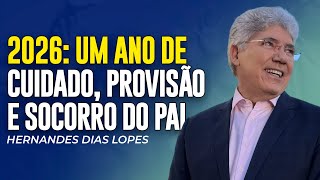 Hernandes Dias Lopes - 2026, UM ANO DE PROVISÃO, SOCORRO E ALEGRIA DO PAI