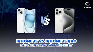 So sánh iPhone 15 vs 15 Pro