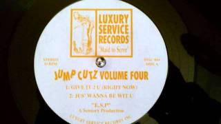Jump Cutz - Volume Four - Jus' Wanna Be Wit You