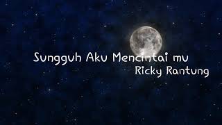 Download lagu Ricky Rantung 'Sungguh Aku Mencintaimu ( Officia Music Lyrics ) mp3 Download lagu Ricky Rantung 'Sungguh Aku Mencintaimu ( Officia Music Lyrics ) mp3