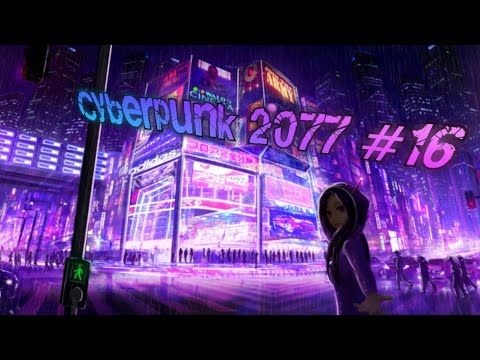 CYBERPUNK 2077 Walkthrough Gameplay Part 16
