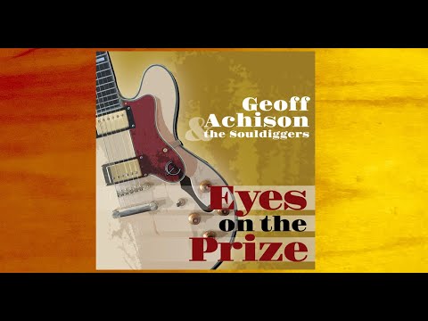 Geoff Achison & The Souldiggers - Eyes On The Prize (blues rock)