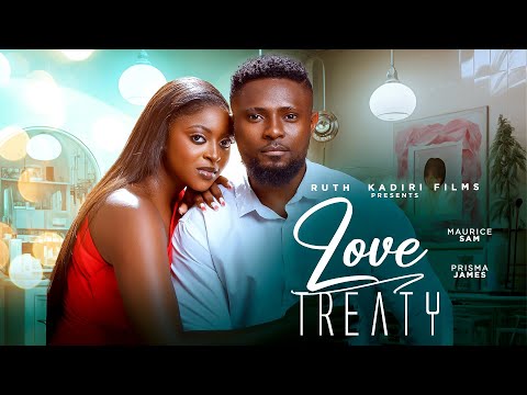 LOVE TREATY - MAURICE SAM PRISMA JAMES  DANIEL NSUDE