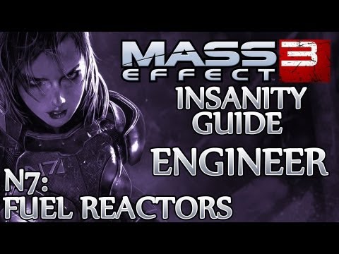★ Mass Effect 3 ▪ Insanity Engineer Guide - N7: Fuel Reactors ▪ Cyone