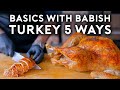 Thanksgiving Turkey 5 Ways | Basics with Babish