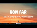 NO11, Ayjay Bobo & Monochrome - How Far (Official Lyric Video)