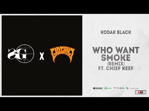 Kodak Black - "Who Want Smoke" Ft. Chief Keef (Remix)