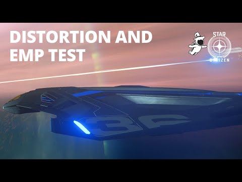 Distortion and EMP test - 3.16 - Star Citizen