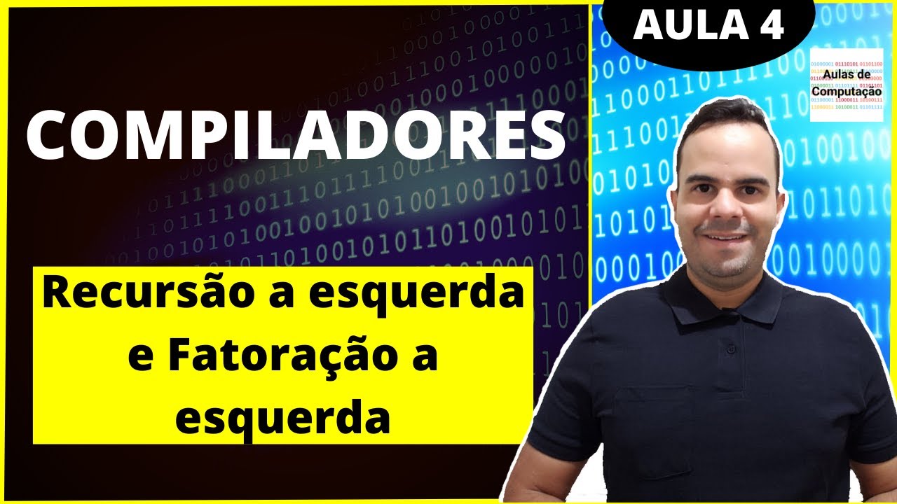 Compiladores 4 - Eliminação de recursão a esquerda e fatoração a esquerda de gramáticas - exemplos.