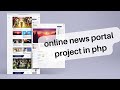 Online News Portal using PHP/MySQLi | Free Download Source Code #2023  #php_project