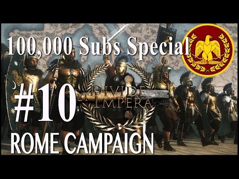 100,000 Sub Special Campaign - Divide Et Impera - Rome #10