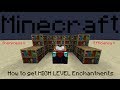 Minecraft - How to Get HIGH LEVEL Enchantments ...
