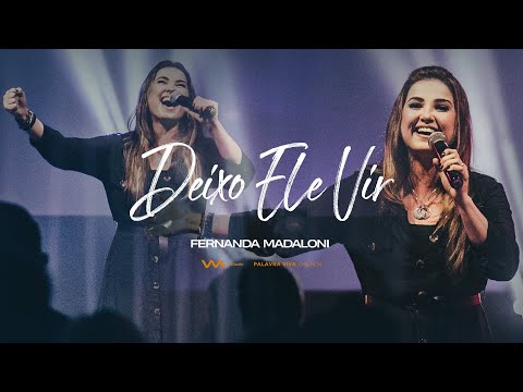 Deixo Ele Vir | Fernanda Madaloni