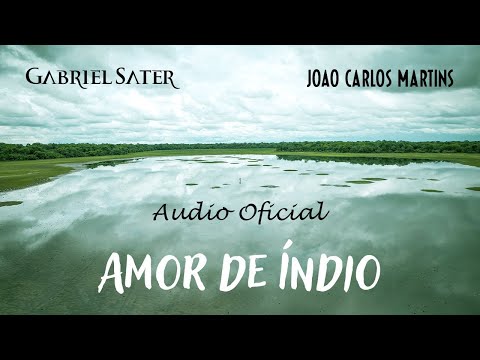 AMOR DE ÍNDIO - Gabriel Sater e João Carlos Martins - Áudio Oficial CD (Trilha da novela Pantanal)