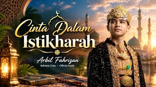Download lagu CINTA DALAM ISTIKHARAH  - Arbil Fahrizan  |  Audio  mp3