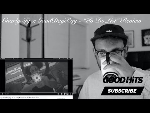 Gnarly Ty x GoodDayRay - To Do List - GoodhitsTV Review #75