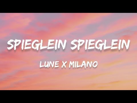 Lune x Milano - SPIEGLEIN SPIEGLEIN (Lyrics)
