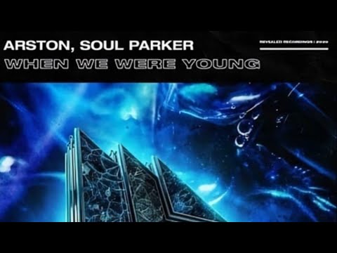 Arston & Soul Parker - When We Were Young