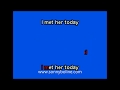 I MET HER TODAY