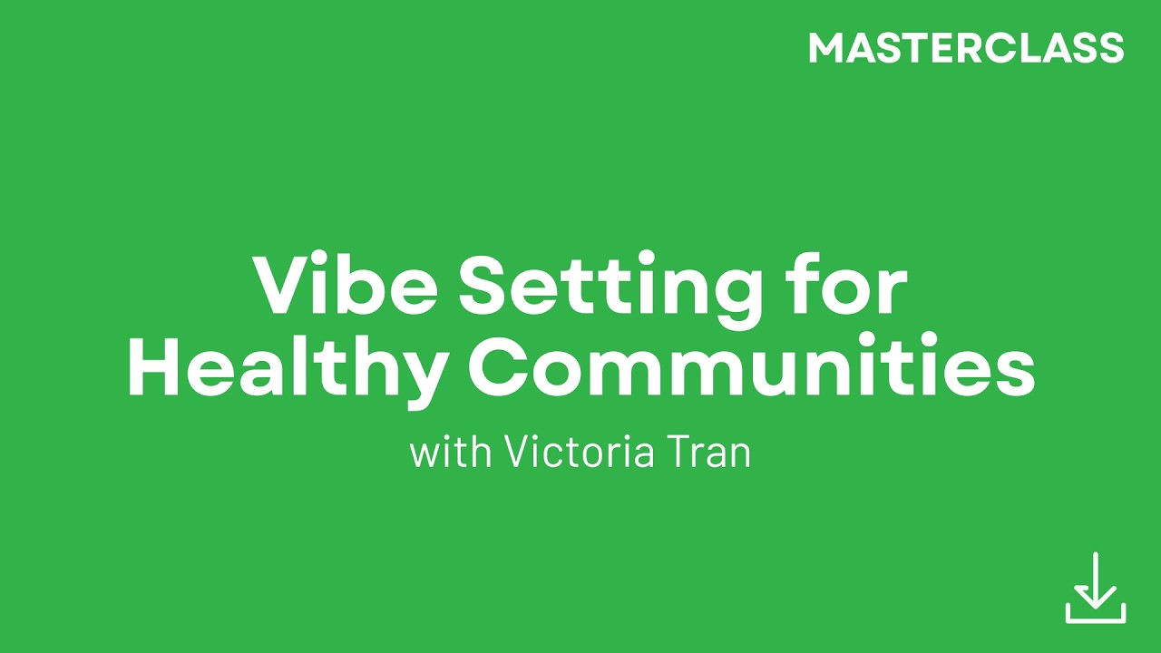 DLC Masterclass: Vibe Setting for Healthy Communities