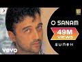 O Sanam - Sunoh | Lucky Ali | (Official Video)