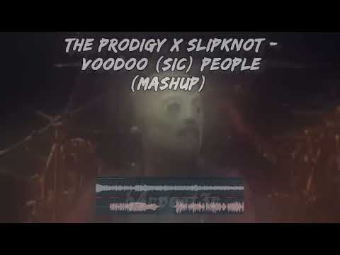 The Prodigy (Pendulum Remix) x Slipknot - Voodoo (sic) People   (mashup)