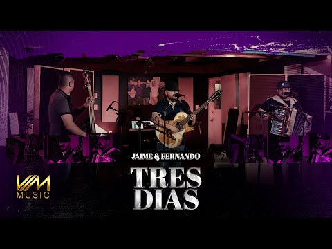 Jaime Y Fernando - Tres Dias (En Vivo Con Tololoche)