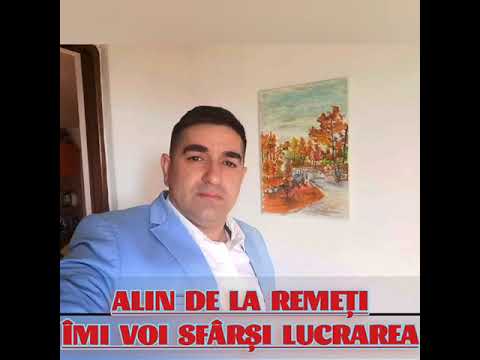ALIN DE LA REMEȚI - IMI VOI SFARSI LUCRAREA 2022
