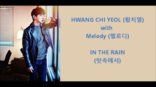 Hwang Chi Yeul 황치열 with Melody 멜로디 - In The Rain (빗속에서), Han, Rom, Eng