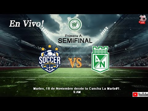 Primera A. Soccer Law  Vs Atlético Nacional. SEMIFINAL. Liga Antioqueña de Fútbol