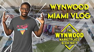 Wynwood Miami Vlog: Marketplace Block Party